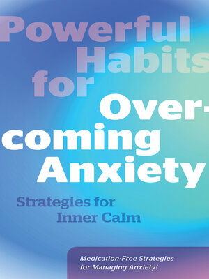 cover image of Powerful Habits for Overcoming Anxiety